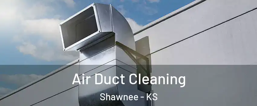  Air Duct Cleaning Shawnee - KS