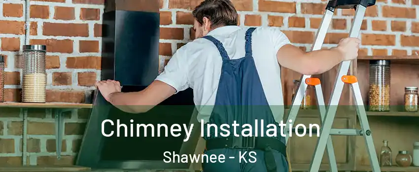  Chimney Installation Shawnee - KS
