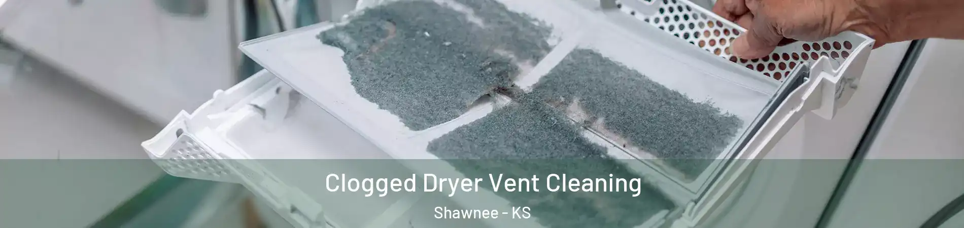  Clogged Dryer Vent Cleaning Shawnee - KS
