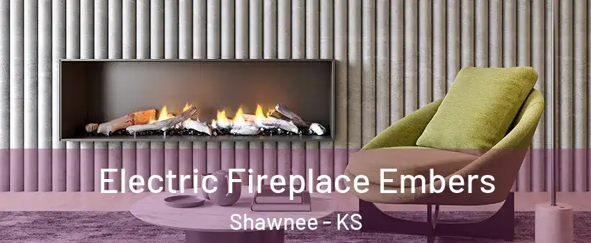  Electric Fireplace Embers Shawnee - KS