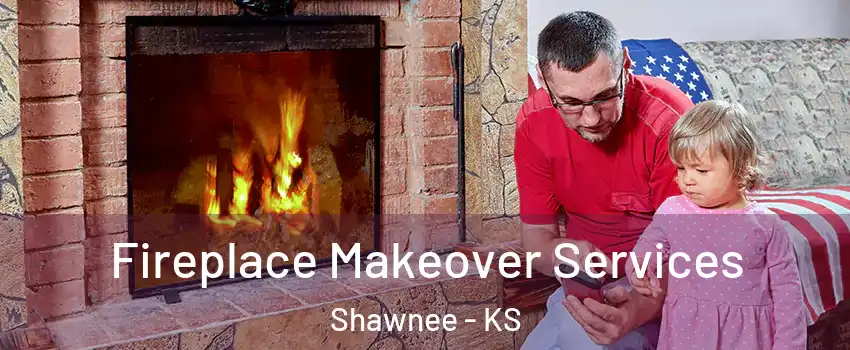  Fireplace Makeover Services Shawnee - KS