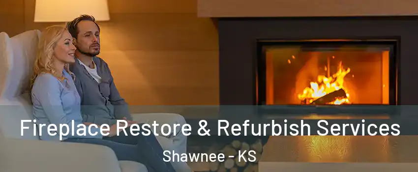  Fireplace Restore & Refurbish Services Shawnee - KS