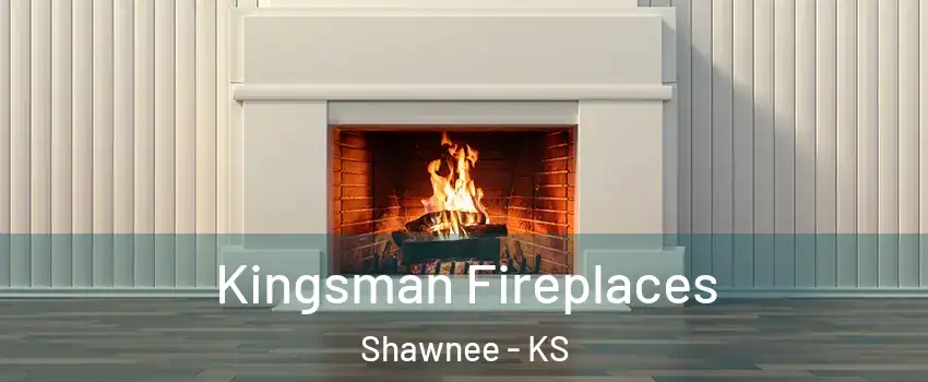  Kingsman Fireplaces Shawnee - KS