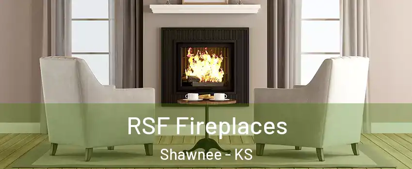  RSF Fireplaces Shawnee - KS